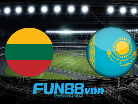 Soi kèo nhà cái Lithuania vs Kazakhstan – 23h00 – 04/09/2020
