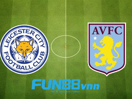 Soi kèo nhà cái Leicester City vs Aston Villa – 01h15 – 19/10/2020