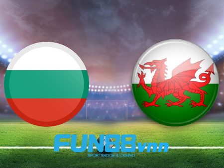 Soi kèo nhà cái Bulgaria vs Wales – 01h45 – 15/10/2020