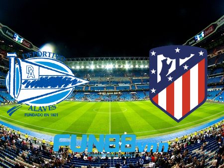 Soi kèo nhà cái Deportivo Alaves vs Atl Madrid – 22h15 – 03/01/2021