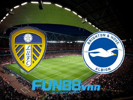 Soi kèo nhà cái Leeds vs Brighton – 22h00 – 16/01/2021