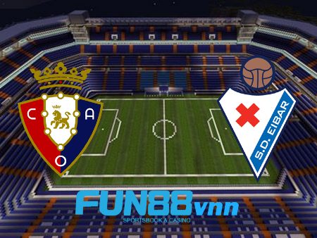 Soi kèo nhà cái Osasuna vs SD Eibar – 00h30 – 08/02/2021