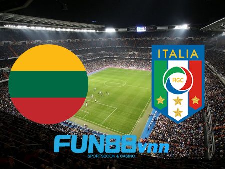 Soi kèo nhà cái Lithuania vs Italy – 01h45 – 01/04/2021