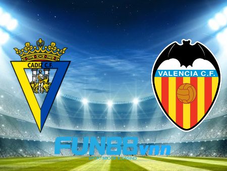 Soi kèo nhà cái Cadiz CF vs Valencia – 23h30 – 04/04/2021