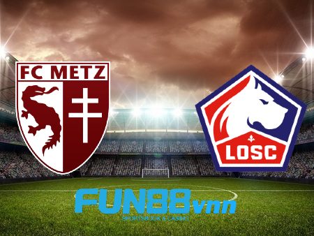 Soi kèo nhà cái Metz vs Lille OSC – 02h00 – 10/04/2021