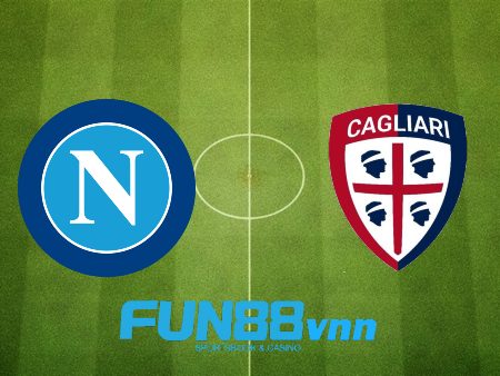 Soi kèo nhà cái Napoli vs Cagliari – 20h00 – 01/05/2021