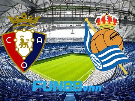 Soi kèo nhà cái Osasuna vs Real Sociedad – 23h00 – 22/05/2021