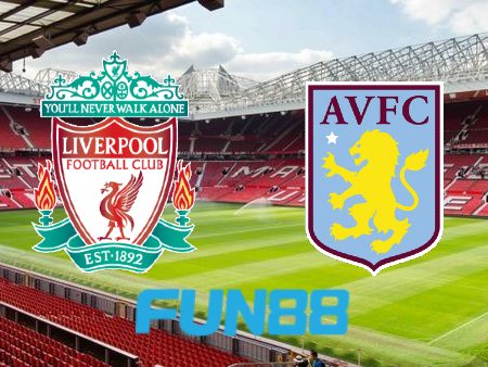 Soi kèo nhà cá Liverpool vs Aston Villa – 21h00 – 20/05/2023