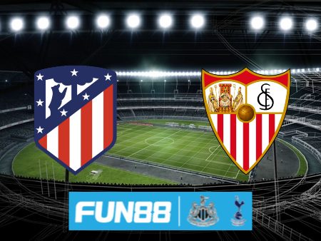 Soi kèo nhà cái Atletico Madrid vs Sevilla – 23h30 – 03/09/2023