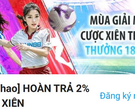 Cược xiên thả ga thưởng đến 18.888 tại nhà cái Fun88